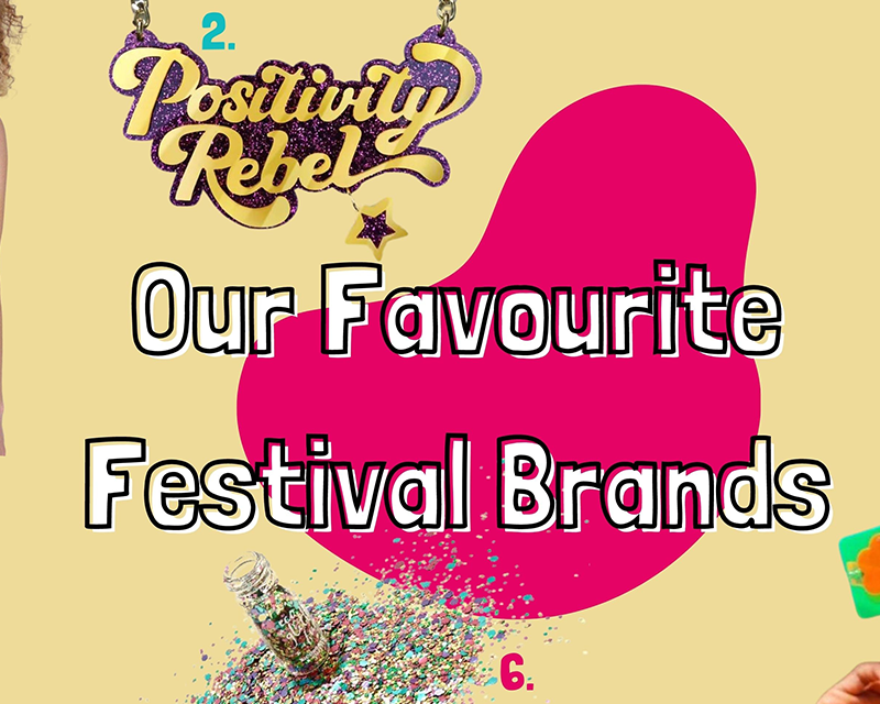 Our Favourite Festival Brands